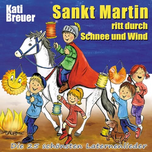 Stock image for Sankt Martin ritt durch Schnee und Wind: Die 25 schnsten Laternenlieder for sale by medimops
