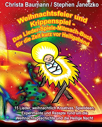 9783957220745: Weihnachtsfeier und Krippenspiel - Das Lieder-Spiele-Mitmach-Buch fr die Zeit kurz vor Heiligabend: 15 Lieder, weihnachtlich Kreatives, Spielideen, ... Weihnachtsgeschichte und die Heilige Nacht