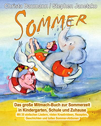 9783957222008: Sommer - Das groe Mitmach-Buch zur Sommerzeit in Kindergarten, Schule und Zuhause: Mit 35 einfachen Liedern, vielen Kreativideen, Rezepten, Geschichten und tollen Sommer-Aktionen