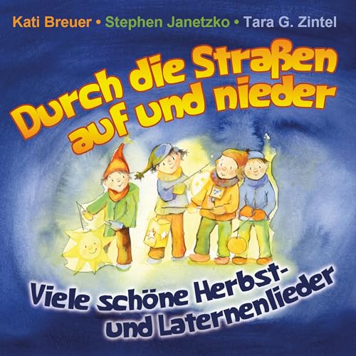 Stock image for Durch die Straen auf und nieder: Viele schne Herbst- und Laternenlieder for sale by Revaluation Books