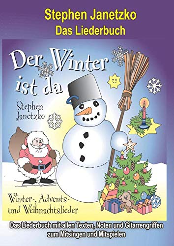 Beispielbild fr Der Winter ist da - 20 Winter-, Advents- und Weihnachtslieder fr Kinder Das Liederbuch mit allen Texten, Noten und Gitarrengriffen zum Mitsingen und Mitspielen zum Verkauf von Buchpark