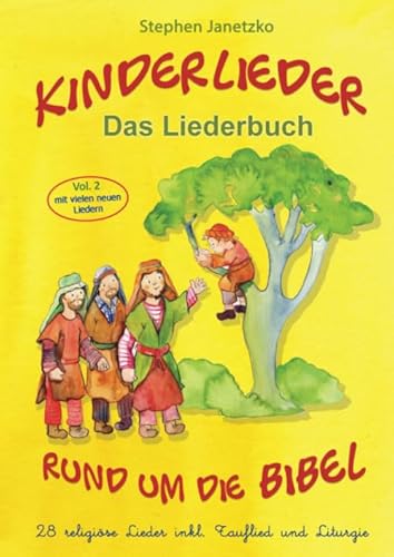 Beispielbild fr Kinderlieder rund um die Bibel (vol. 2) - 28 religise Lieder inkl. Tauflied und Liturgie: Das Liederbuch mit allen Texten, Noten und Gitarrengriffen zum Mitsingen und Mitspielen zum Verkauf von Buchpark