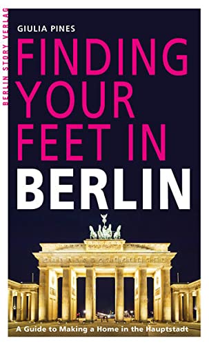 Imagen de archivo de Finding Your Feet: A Guide to Making a Home in the Hauptstadt a la venta por WorldofBooks