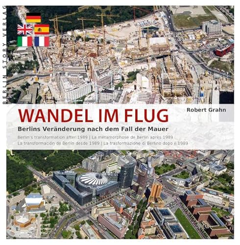 Stock image for Wandel im Flug: Berlins Vernderung nach dem Fall der Mauer for sale by medimops