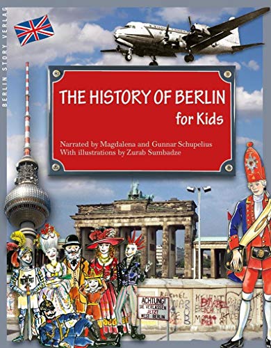 Stock image for The History of Berlin for Kids for sale by HPB-Diamond
