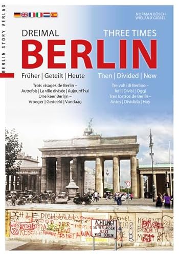 Beispielbild fr Dreimal Berlin - Three Times Berlin: frher | geteilt | heute - then | divided | now zum Verkauf von medimops