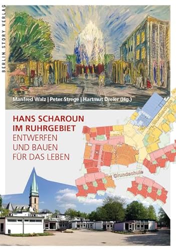 Imagen de archivo de Hans Scharoun im Ruhrgebiet: Entwerfen und Bauen fr das Leben. a la venta por Antiquariat  >Im Autorenregister<