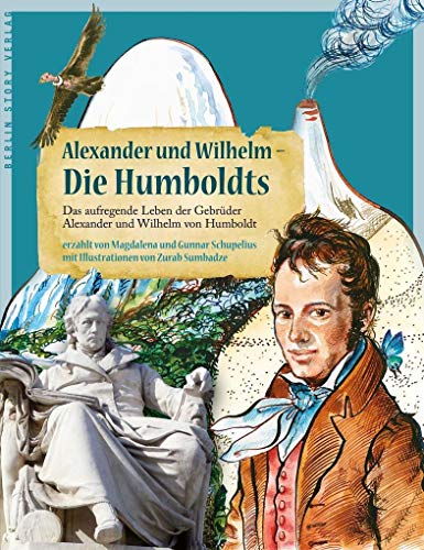 Beispielbild fr Alexander und Wilhelm - Die Humboldts: Das aufregende Leben der Gebrder Alexander und Wilhelm von Humboldt zum Verkauf von Buchmarie