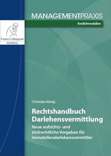 Stock image for Rechtshandbuch Darlehensvermittlung: Neue aufsichts- und zivilrechtlichen Vorgaben fr Immobiliardarlehensvermittler for sale by medimops