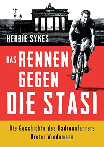 Imagen de archivo de Das Rennen gegen die Stasi: Die Geschichte des Radrennfahrers Dieter Wiedemann a la venta por medimops