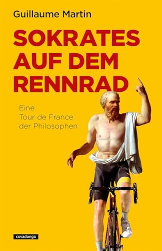 Stock image for Sokrates auf dem Rennrad: Eine Tour de France der Philosophen for sale by Librairie Th  la page