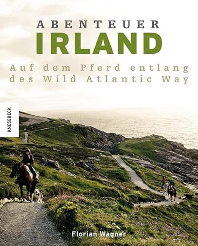 Stock image for Abenteuer Irland: Mit dem Pferd entlang des Wild Atlantic Way for sale by medimops