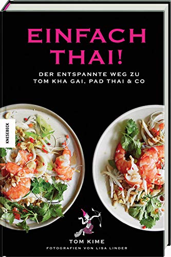 Beispielbild fr Einfach thai!: Der entspannte Weg zu Tom Kha Gai, Pad Thai & Co zum Verkauf von medimops