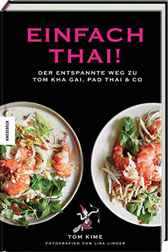 9783957280664: Einfach thai!: Der entspannte Weg zu Tom Kha Gai, Pad Thai & Co