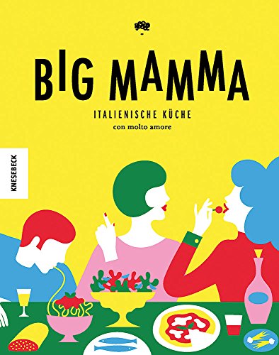 Stock image for Big Mamma: Italienische Rezepte con molto amore (Kochbuch italienisch,jung, modern, Pizza, Pasta) for sale by medimops