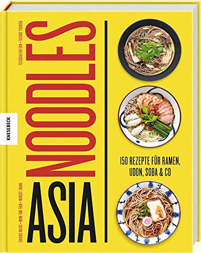 Beispielbild fr Asia Noodles: 150 Rezepte fr Ramen, Udon, Soba & Co zum Verkauf von medimops