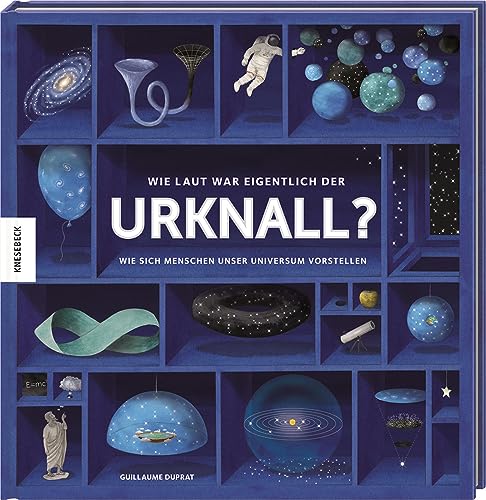 9783957282088: Wie laut war eigentlich der Urknall?: Wie sich Menschen unser Universum vorstellen