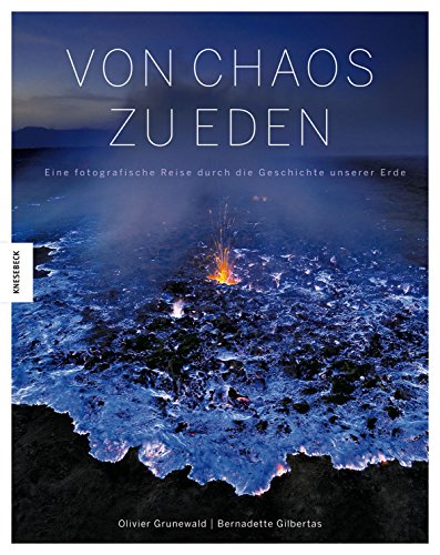 Imagen de archivo de Von Chaos zu Eden: Eine fotografische Reise durch die Geschichte unserer Erde a la venta por McBook