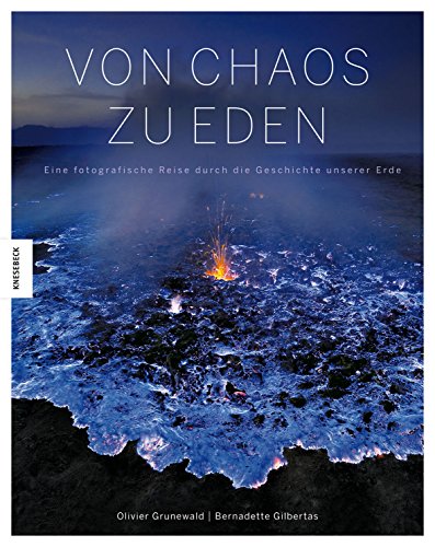 Stock image for Von Chaos zu Eden: Eine fotografische Reise durch die Geschichte unserer Erde for sale by medimops