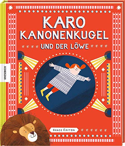 Stock image for Karo Kanonenkugel und der Lwe: Ein lustiges Bilderbuch ber ein mutiges Mdchen und die bunte Welt des Zirkus for sale by medimops