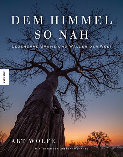 Beispielbild fr Dem Himmel so nah: Legendre Bume und Wlder der Welt (Spiritualitt, Kulturgeschichte, Naturschutz) zum Verkauf von medimops