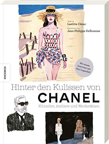 Beispielbild fr Hinter den Kulissen von Chanel: Knstler, Ateliers und Werksttten. Von den Entwrfen zur fertigen Kollektion. Mit einem Interview mit Karl Lagerfeld. zum Verkauf von medimops