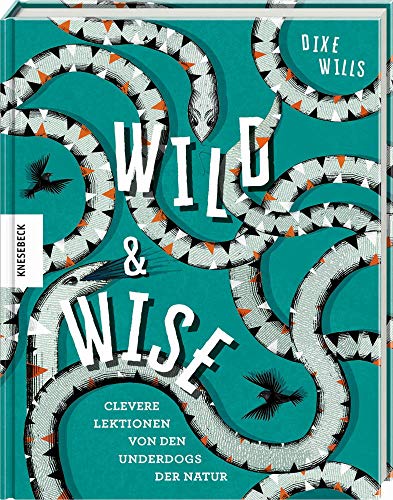 Beispielbild fr Wild & Wise: Clevere Lektionen von den Underdogs der Natur zum Verkauf von medimops