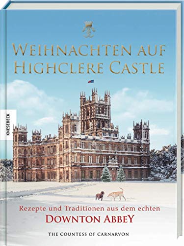 Imagen de archivo de Weihnachten auf Highclere Castle: Rezepte und Traditionen aus dem echten Downton Abbey a la venta por medimops