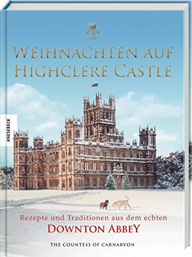 Stock image for Weihnachten auf Highclere Castle: Rezepte und Traditionen aus dem echten Downton Abbey for sale by medimops