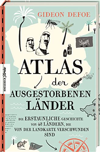 9783957285423: Atlas der ausgestorbenen Lnder: Die erstaunliche Geschichte von 48 Lndern, die von der Landkarte verschwunden sind