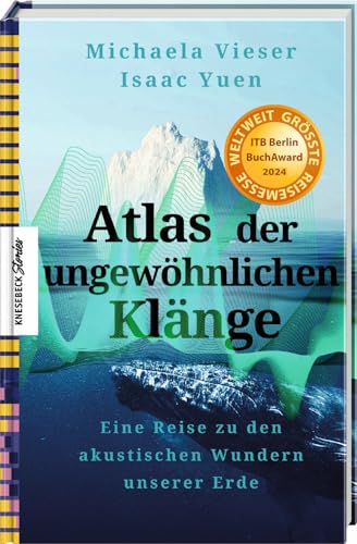 9783957286628: Atlas der ungewhnlichen Klnge: Eine Reise zu den akustischen Wundern unserer Erde