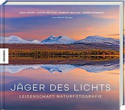 Stock image for Jger des Lichts: Leidenschaft Naturfotografie for sale by Revaluation Books