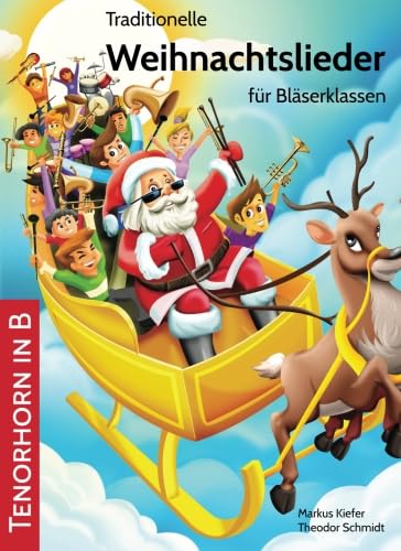 Stock image for Traditionelle Weihnachtslieder fr Blserklassen: Tenorhorn in B (German Edition) for sale by GF Books, Inc.