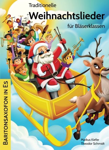Stock image for Traditionelle Weihnachtslieder fr Blserklassen: Baritonsaxofon in Es: Volume 16 for sale by Revaluation Books