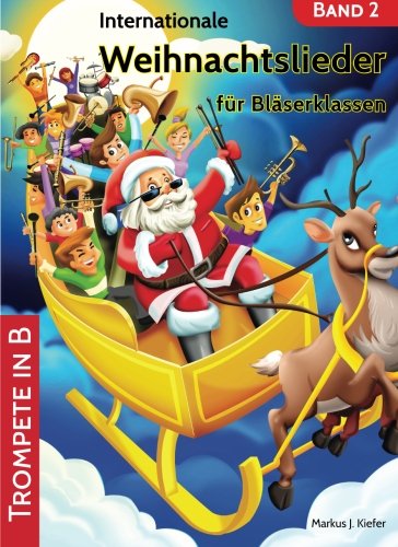 Stock image for Internationale Weihnachtslieder fr Blserklassen: Trompete in B (German Edition) for sale by Books Unplugged
