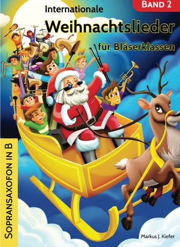 Stock image for Internationale Weihnachtslieder fr Blserklassen: Sopransaxofon in B: Volume 17 for sale by Revaluation Books