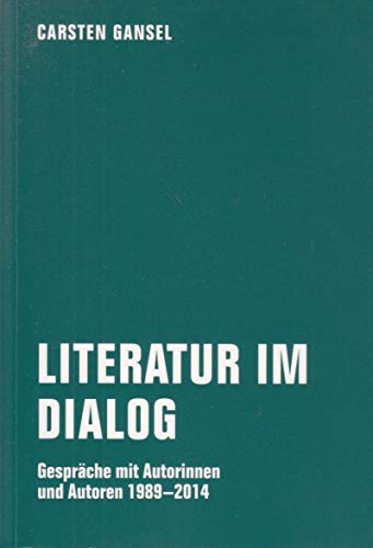 Beispielbild fr Literatur im Dialog. Gesprche mit Autorinnen und Autoren 1989 - 2014. zum Verkauf von Antiquariat Matthias Wagner