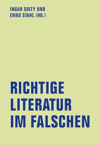 9783957321633: Richtige Literatur im Falschen?: Schriftsteller - Kapitalismus - Kritik