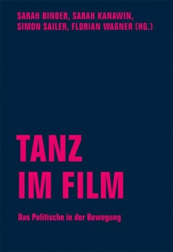 Beispielbild fr Tanz im Film. Das Politische in der Bewegung. zum Verkauf von Antiquariat Matthias Wagner