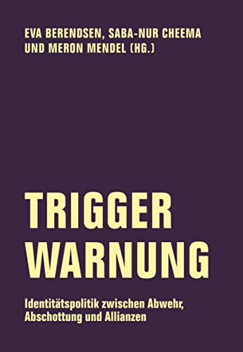 Beispielbild fr Trigger-Warnung: Identittspolitik zwischen Abwehr, Abschottung und Allianzen (Edition Bildungssttte Anne Frank) zum Verkauf von medimops