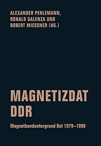 Stock image for Magnetizdat DDR: Magnetbanduntergrund Ost 1979?1990 for sale by medimops