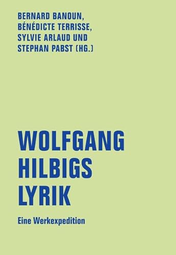 9783957324771: Wolfgang Hilbigs Lyrik: Eine Werkexpedition