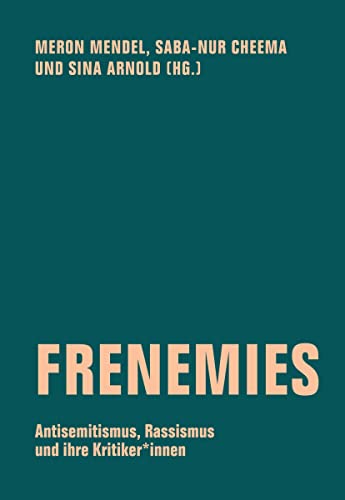 Imagen de archivo de Frenemies: Antisemitismus, Rassismus und ihre Kritiker*innen a la venta por Revaluation Books