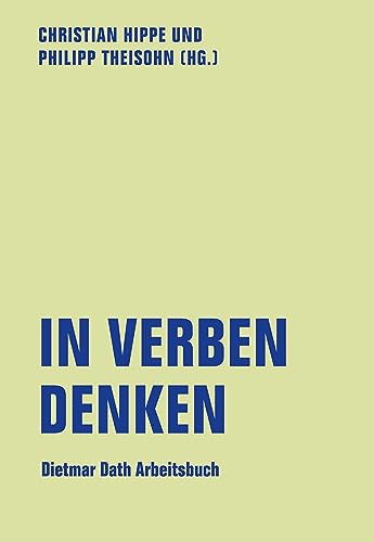 9783957325419: In Verben denken: Dietmar Dath Arbeitsbuch: 19