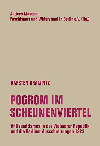 9783957325679: Pogrom im Scheunenviertel: Antisemitismus in der Weimarer Republik und die Berliner Ausschreitungen 1923