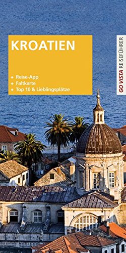 Imagen de archivo de Kroatien: Reisefhrer mit extra Landkarte [Reihe Go Vista] (GO VISTA Plus App) a la venta por medimops