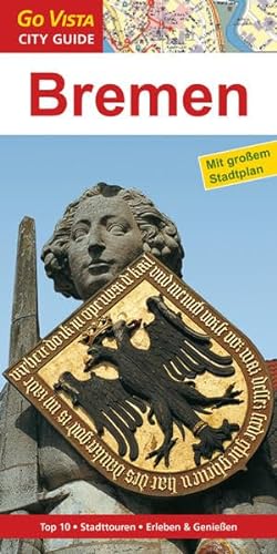 Stock image for GO VISTA: Reisefhrer Bremen (Mit Faltkarte) for sale by medimops