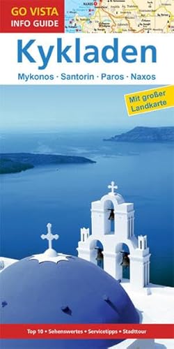 Beispielbild fr GO VISTA: Reisefhrer Kykladen: Mit Mykonos Santorin Paros Naxos - Mit Faltkarte (Go Vista Info Guide) zum Verkauf von medimops