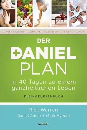 Stock image for Der Daniel-Plan (Kleingruppenbuch): In 40 Tagen zu einem ganzheitlichen Leben. for sale by GF Books, Inc.