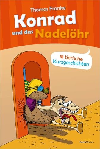 Beispielbild fr Konrad und das Nadelhr: 18 tierische Kurzgeschichten. zum Verkauf von medimops